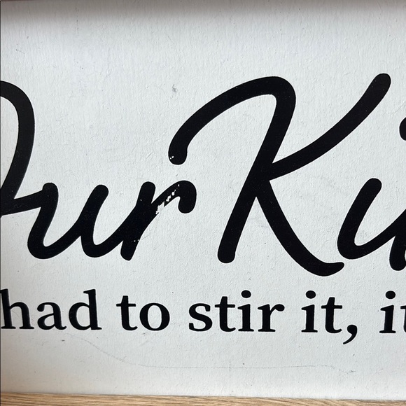 Rustic Wall Sign White & Brown Our Kitchen if I had to stir it, it’s homemade - Picture 2 of 6
